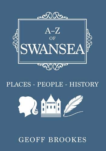 A-Z of Swansea: Places-People-History