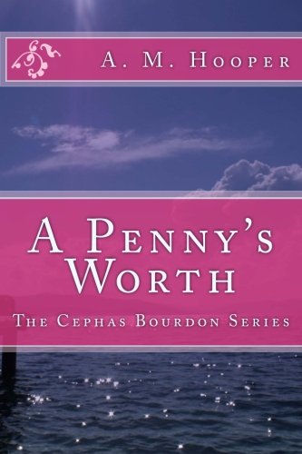 A Penny's Worth: The Cephas Bourdon Series