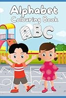 Alphabet Colouring Book: ABC B0F66XSM88 Book Cover