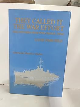 Hardcover They Called It the War Effort: Oral Histories from World War II Orange, Texas Book