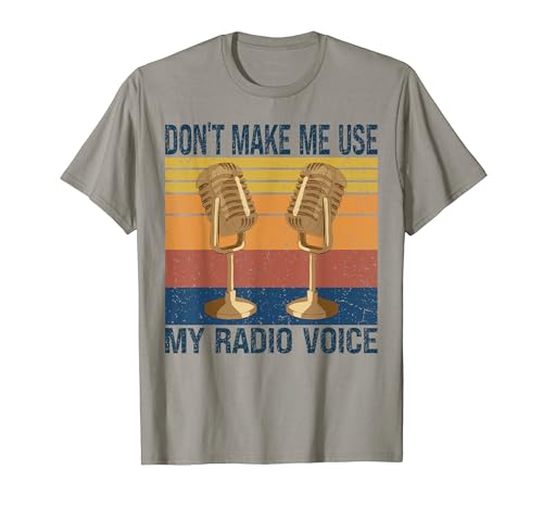 No me obligues a usar mi voz de radio Funny Radio Voice Camiseta