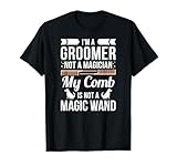 Photo Gallery groomer not magician divertente groomers dog groomers regalo maglietta Photo Gallery groomer not magician divertente groomers dog groomers regalo maglietta