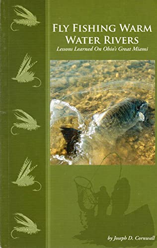 Fly Fishing Warm Water Rivers. Lessons Learned ... 097659630X Book Cover