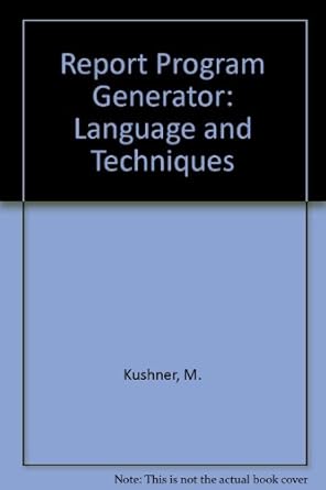 Report Program Generator: Language and Techniques : Kushner, M., Zucker ...