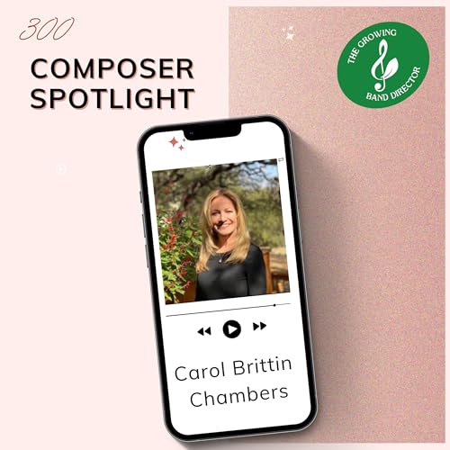 300 Carol Brittin Chambers - Composer Spotlight