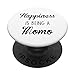 Cadeau pour maman : Happiness Is Being A PopSockets PopGrip Interchangeable