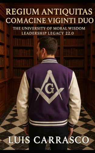 REGIUM ANTIQUITAS COMACINE VIGINTI DUO: THE UNIVERSITY OF MORAL LEADERSHIP LEGACY 22.0