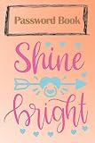  Notebook - Password Book, Password Log Book Journal To Protect Usernames and Passwords605: Password Book - Shine bright 2 Size 6\"X9\" Beautiful Succulents Cover