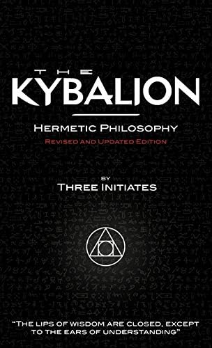 The Kybalion: A Study of the Hermetic Philosophy of Ancient Egypt and Greece