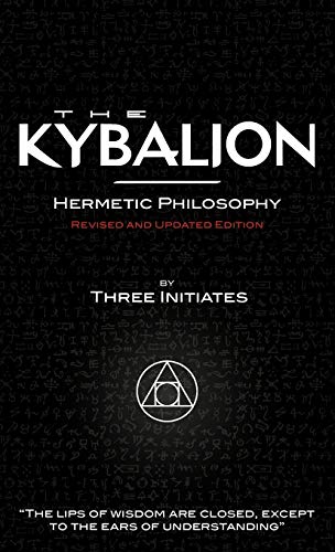 The Kybalion: A Study of the Hermetic Philosophy of Ancient Egypt and Greece