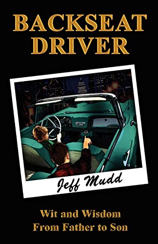 Backseat Driver: Wit and Wisdom from Father to Son