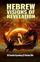 Hebrew Visions of Revelation (All Books by Dr. Eli Lizorkin-Eyzenberg) B0CL82KP8V Book Cover