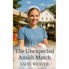 The Unexpected Amish Match Audiolibro Por Sadie Weaver arte de portada