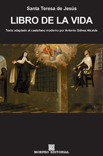 Libro de la vida: Texto adaptado al castellano moderno por Antonio Gálvez Alcaide: 9