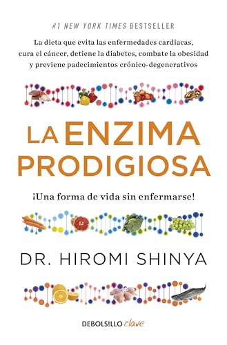 La enzima prodigiosa. ¡Una forma de vida sin enfermarse! /