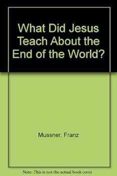 Paperback What Did Jesus Teach About the End of the World? Book