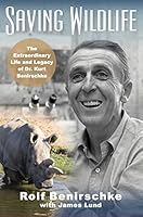 Saving Wildlife: The Extraordinary Life and Legacy of Dr. Kurt Benirschke 1935442821 Book Cover