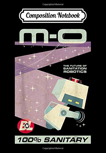 Composition Notebook: Disney Pixar Wall-E M-O Future Of Sanitation Robotics Poster, Journal 6 x 9, 100 Page Blank Lined Paperback Journal/Notebook