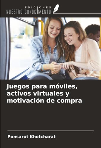 Juegos para móviles, activos virtuales y motivación de compra