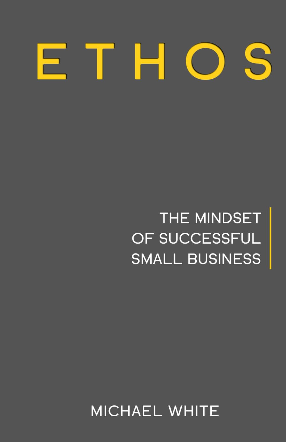 Ethos: The Mindset Of Successful Small Business