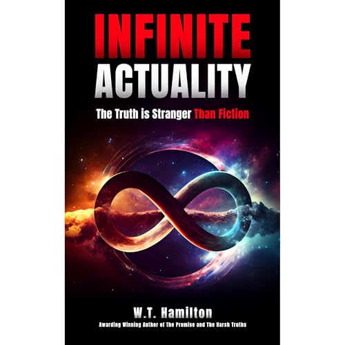 INFINITE ACTUALITY Audiobook By W.T. Hamilton cover art