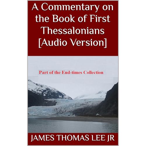 Listen to A Commentary on the Book of First Thessalonians [Audio Version] by James Thomas Lee Jr episode artwork