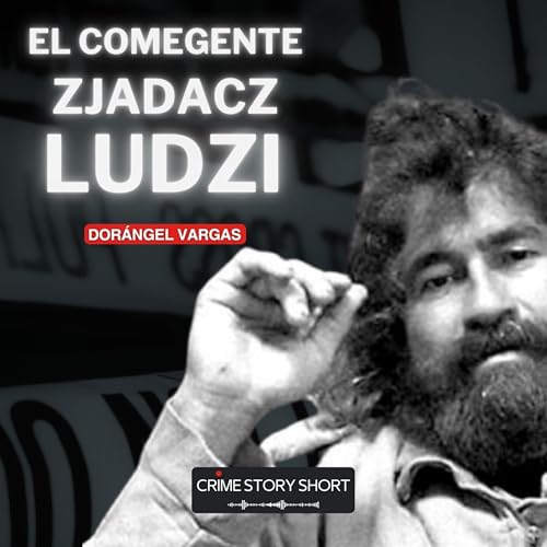 Zjadł ponad 10 os&oacute;b - El Comegente: Dor&aacute;ngel Vargas 🎧 PODCAST KRYMINALNY