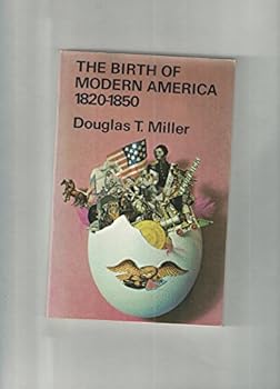 Paperback The Birth of Modern America: 1820-1850, Book