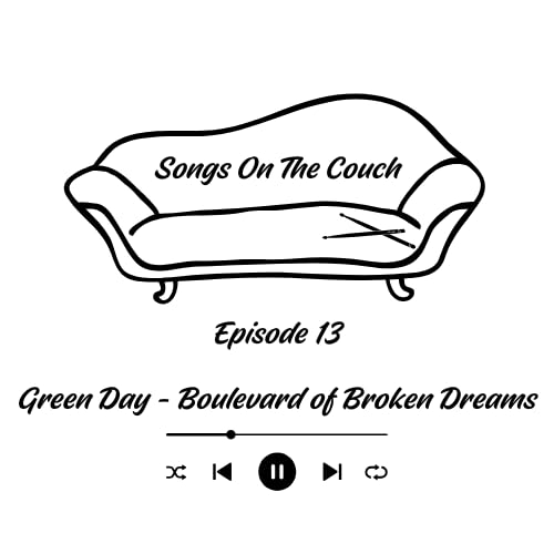 Episode 13 - Green Day - Boulevard of Broken Dreams