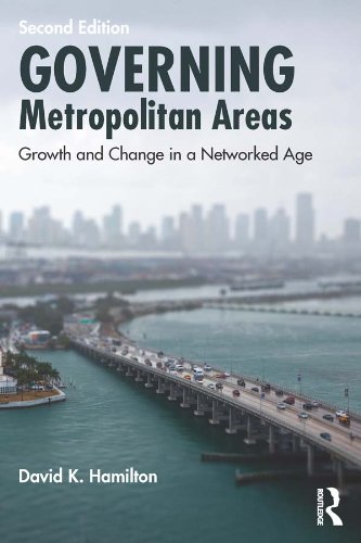 Governing Metropolitan Areas: Growth and Change in a Networked Age      2nd Edition, Kindle Edition