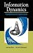 Information Dynamics: Foundations and Applications
