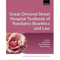 Great Ormond Street Hospital Textbook of Paediatric Bioethics and Law