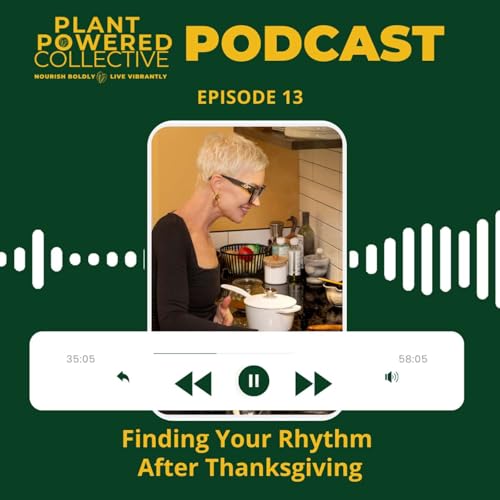 Episode 13: Finding Your Rhythm After Thanksgiving
