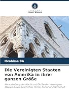 Die Vereinigten Staaten von Amerika in ihrer ganzen Größe (German Edition) 6202428570 Book Cover