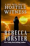 Hostile Witness: A Josie Bates Thriller (The Witness Series)