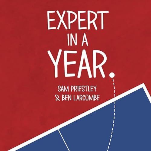 Expert in a Year: The Ultimate Table Tennis Challenge Audiolivro Por Sam Priestley, Ben Larcombe capa