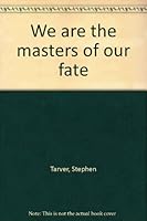 We are the masters of our fate B0006YW0E4 Book Cover