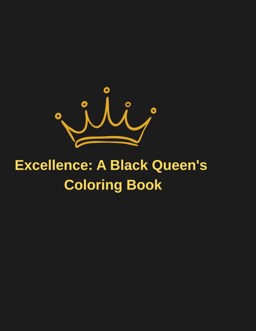 Excellence: A black queen's coloring book