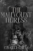 The Malevolent Heiress: The Notorious Series Book III B0BW384MY6 Book Cover