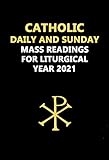 CATHOLIC DAILY AND SUNDAY MASS READINGS FOR LITURGICAL YEAR 2021 (English Edition)