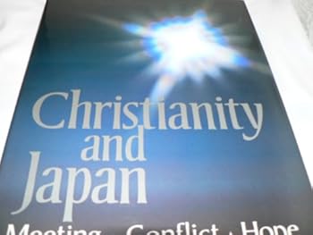 Hardcover Christianity and Japan: Meeting, Conflict, Hope Book