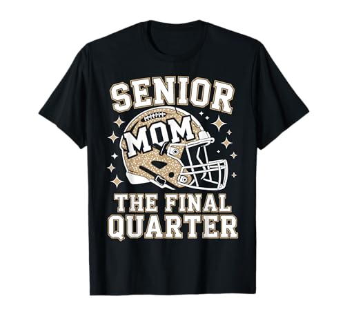 Senior Football Mom 2026 The Final Quarter Class of 2026 T-Shirt