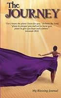 The Journey: My Blessings Journal 0986317357 Book Cover