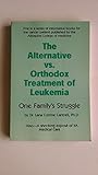 The Alternative Vs. Orthodox Treatment of Leukemia