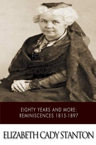 Eighty Years and More: Reminiscences 1815-1897 1505923557 Book Cover