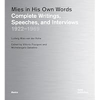 Mies in His Own Words: Complete Writings, Speeches, and Interviews: 1922–1969 (Basics)