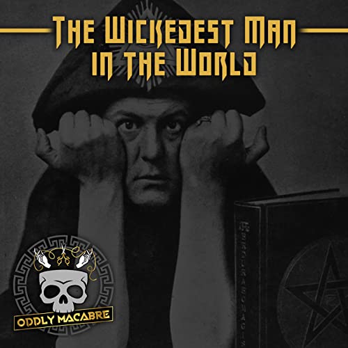 S4E93: The Wickedest Man in the World