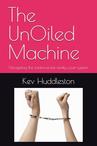 The UnOiled Machine: Navigating the controversial family court system