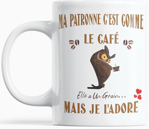 Paroles d'amour Mug Humour Ma Patronne – Cadeau Original Femme Anniversaire ou Noël – Idée Cadeau Drôle pour Cheffe Manager – Ma Patronne c’est comme le café, elle a un grain mais je l’adore