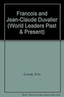 Francois and Jean Claude Duvalier (World Leaders Past & Present) 1555468322 Book Cover